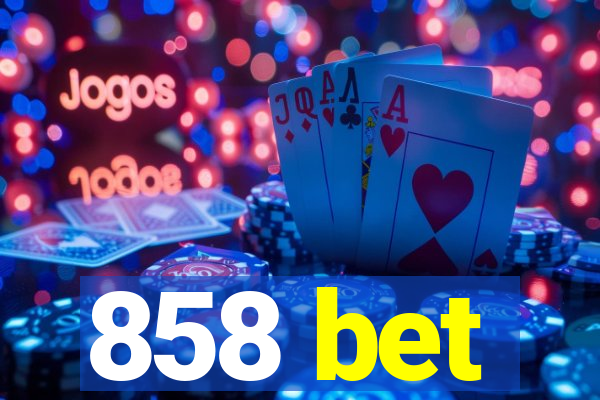 858 bet